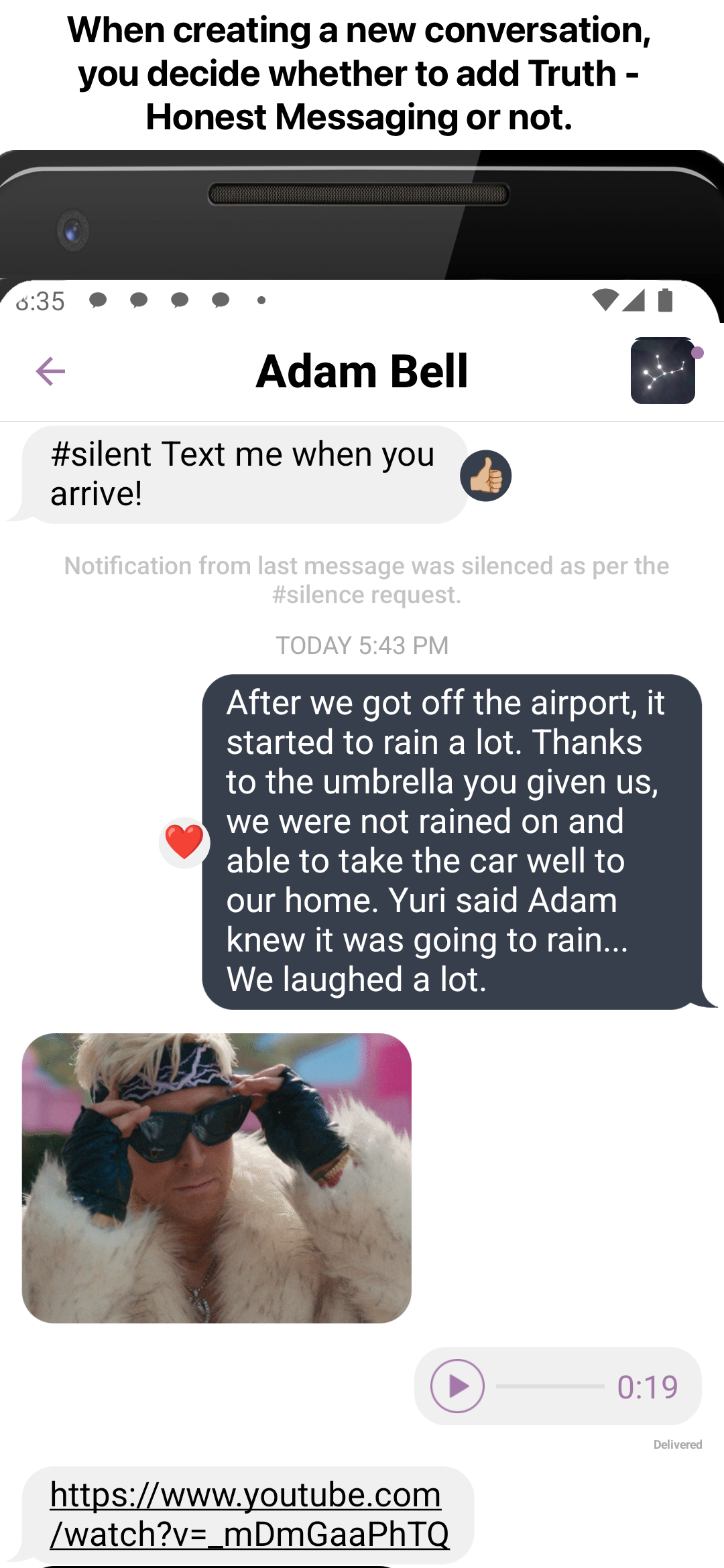 When you have overwhelming feeling or reaction at which honest conversation is the only remedy, Truth - Honest Messaging delivers.